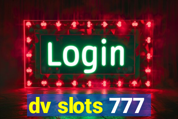 dv slots 777